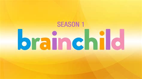 Brainchild Season 1 .